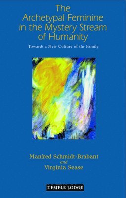 Archetypal Feminine in the Mystery Stream of Humanity