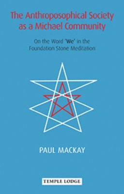 Paul Mackay, Paul MacKay - Anthroposophical Society as a Michael Community, Häftad