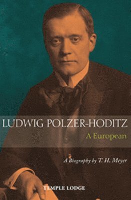 T. H. Meyer - Ludwig Polzer-Hoditz, a European, Häftad
