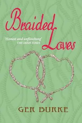 Ger Burke - Braided Loves, Häftad. Tillgänglighet: Lägg i varukorg