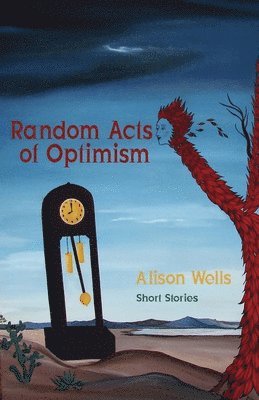 Alison Wells - Random Acts of Optimism, Häftad