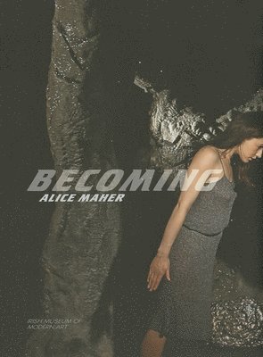 bokomslag Alice Maher: Becoming