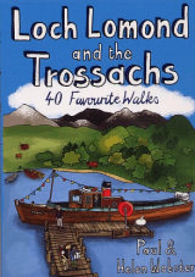Paul Webster, Helen Webster - Loch Lomond and the Trossachs: 40 Favourite Walks, Häftad