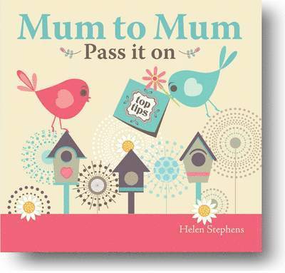 from you to me, Helen Stephens - Mum to Mum, Pass it on, Inbunden