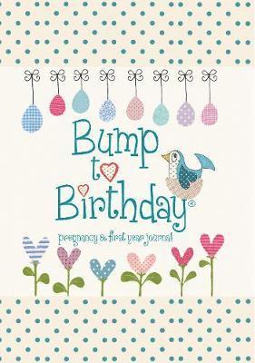 Helen from you to me, Stephens - Bump to Birthday, Pregnancy & First Year Journal, Inbunden