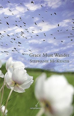 Stephanie McKenzie - Grace Must Wander, Häftad