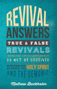 bokomslag Revival Answers, True and False Revivals, Genuine or Counterfeit
