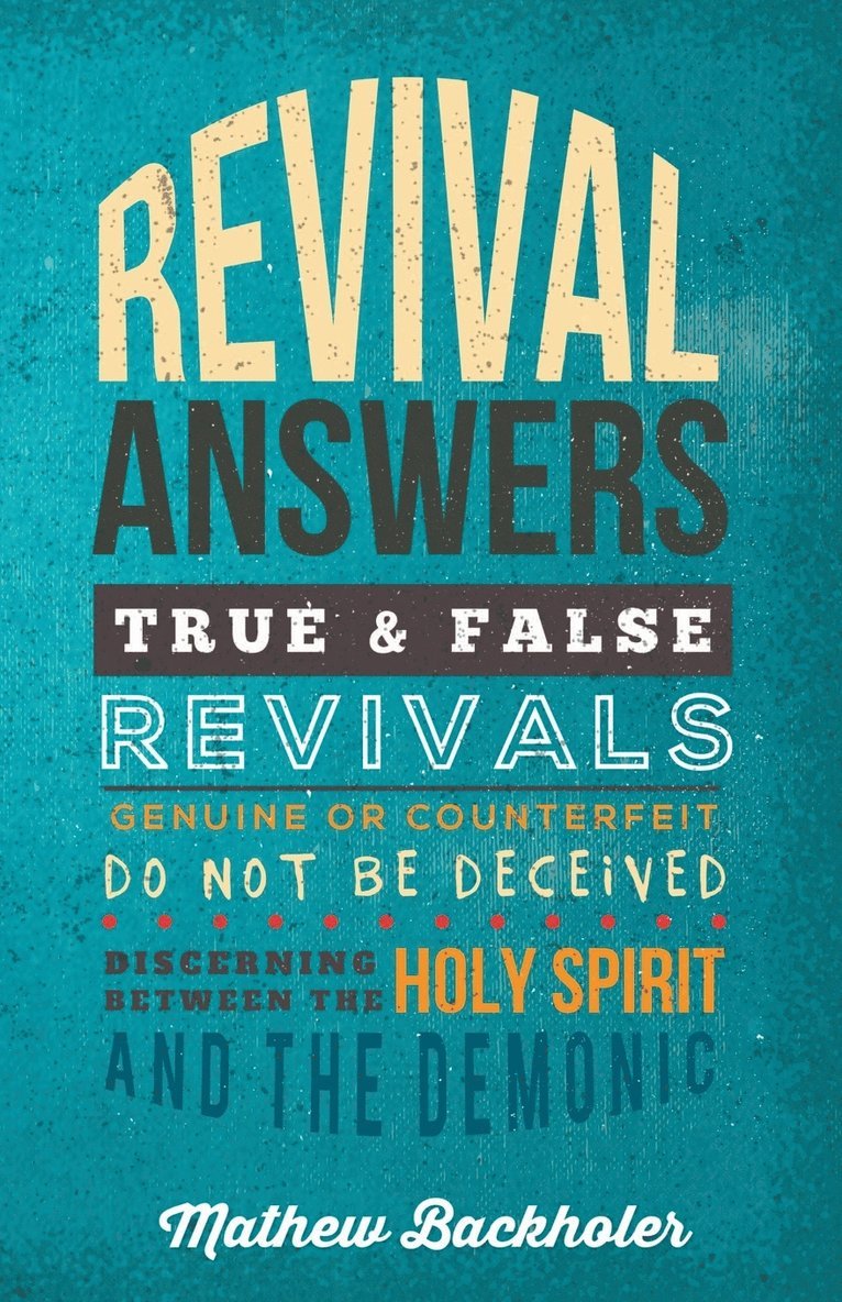 Revival Answers, True and False Revivals, Genuine or Counterfeit 1