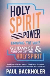 bokomslag Holy Spirit Power, Knowing the Voice, Guidance and Person of the Holy Spirit