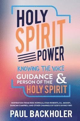 bokomslag Holy Spirit Power, Knowing the Voice, Guidance and Person of the Holy Spirit