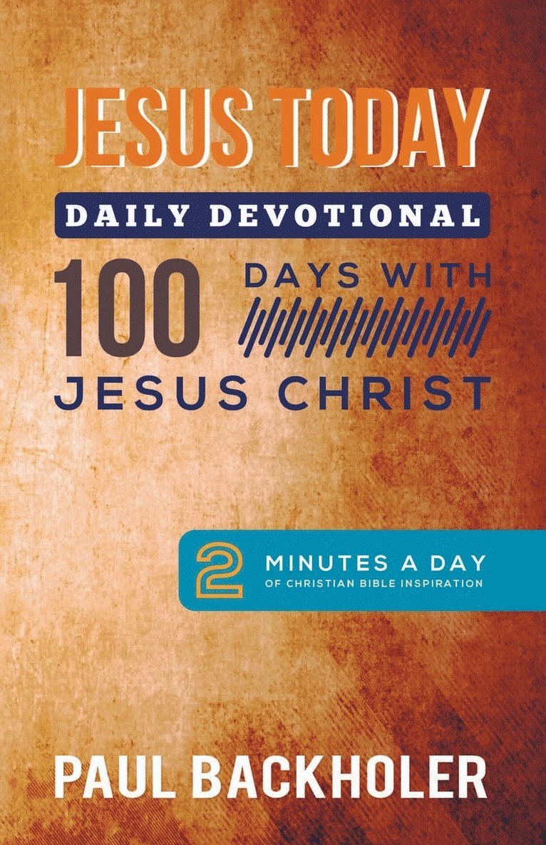 Jesus Today, Daily Devotional  -  100 Days with Jesus Christ