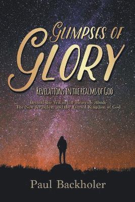 bokomslag Glimpses of Glory, Revelations in the Realms of God