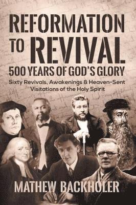 Reformation to Revival, 500 Years of God's Glory 1