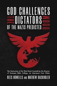 bokomslag God Challenges the Dictators, Doom of the Nazis Predicted