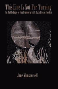 bokomslag This Line is Not for Turning - An Anthology of Contemporary British Prose Poetry