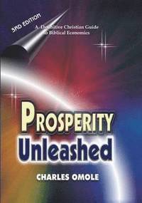 bokomslag Prosperity Unleashed: Definitive Guide to Biblical Economics