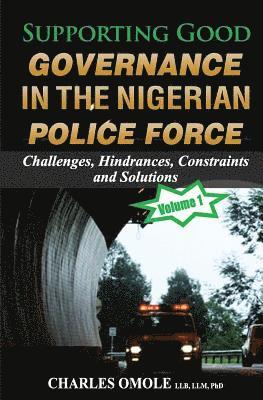 bokomslag Supporting Good Governance in the Nigerian Police Force - Volume 1: Challenges, Hindrances, Constraints and Solutions
