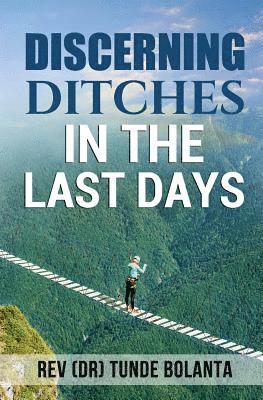 Tunde Bolanta - Discerning Ditches in the Last Days, Häftad