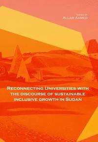 bokomslag Reconnecting Universities with the Discourse of Sustainable Inclusive Growth in Sudan