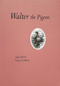 bokomslag James Birch: Walter The Pigeon