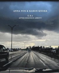 bokomslag Anna Fox & Karen Knorr: U.S. Route 1 (After Berenice Abbott)