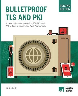 Bulletproof TLS and PKI, Second Edition 1