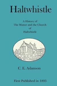 bokomslag Haltwhistle: A History of the Manor and the Church of Haltwhistle
