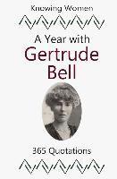 bokomslag A Year with Gertrude Bell: 365 Quotations