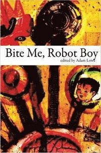 bokomslag Bite Me, Robot Boy