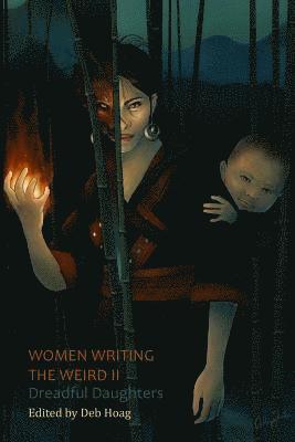 Deb Hoag - Women Writing the Weird II: Dreadful Daughters, Häftad