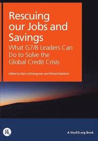 bokomslag Rescuing Our Jobs and Savings: What G7/8 Leaders Can Do to Solve the Global Credit Crisis
