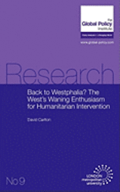 David Carlton - Back to Westphalia? The West's Waning Enthusiasm for Humanitarian Intervention, Häftad