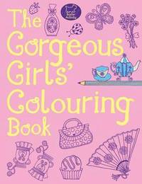 bokomslag The Gorgeous Girls' Colouring Book