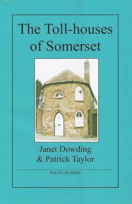 The Toll-houses of Somerset 1