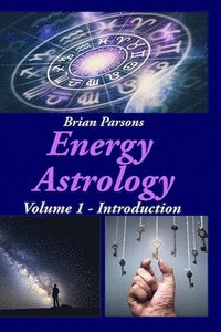 bokomslag Energy Astrology Volume 1: Introduction