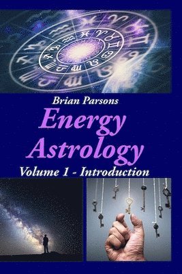 Energy Astrology Volume 1: Introduction 1
