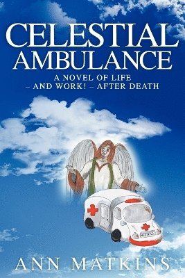 Ann Matkins - Celestial Ambulance, Häftad. Tillgänglighet: Lägg i varukorg
