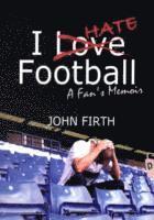John Firth - I Hate Football, Häftad