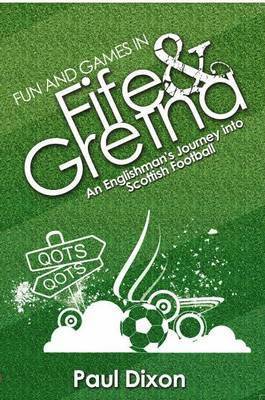 Fun and Games in Fife and Gretna