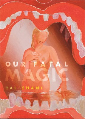Tai Shani - Our Fatal Magic, Häftad