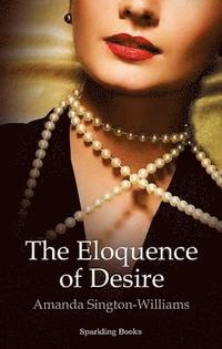 bokomslag The Eloquence of Desire