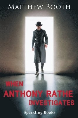 Matthew Booth - When Anthony Rathe Investigates, Häftad