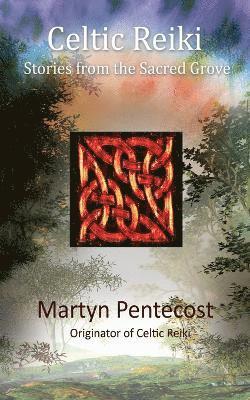 Martyn Pentecost - Celtic Reiki, Häftad