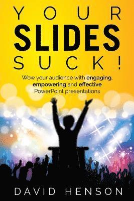 Your Slides Suck! 1