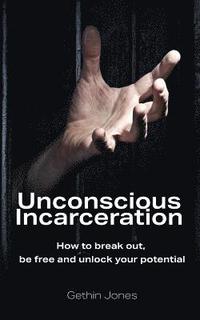bokomslag Unconscious Incarceration