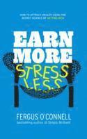 bokomslag Earn More, Stress Less
