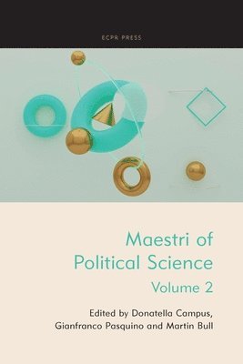 Donatella Campus, Gianfranco Pasquino, Martin Bull - Maestri of Political Science, Häftad