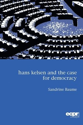 Sandrine Baume, Dr Sandrine Baume - Hans Kelsen and the Case for Democracy, Häftad