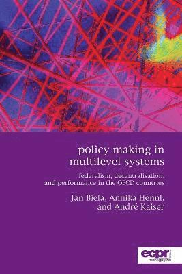 Andre Kaiser, Jan Biela, Annika Hennl, André Kaiser, Jan Dr Kaiser, André - Policy Making in Multilevel Systems, Häftad