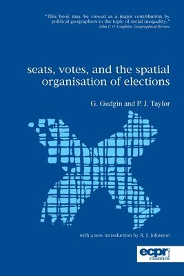 Peter Taylor, Graham Gudgin - Seats, Votes, and the Spatial Organisation of Elections, Häftad